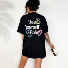 Load image into Gallery viewer, Bee Yourself, Babe Graphic Tee Shirt