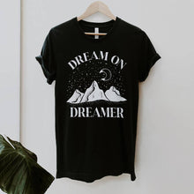 Load image into Gallery viewer, Dream On Dreamer Tee Shirt