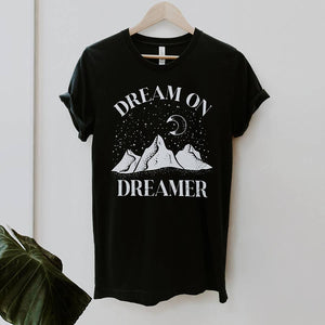 Dream On Dreamer Tee Shirt
