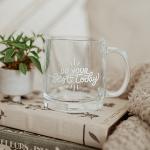 Do Your Best Today Glass Quote Mug